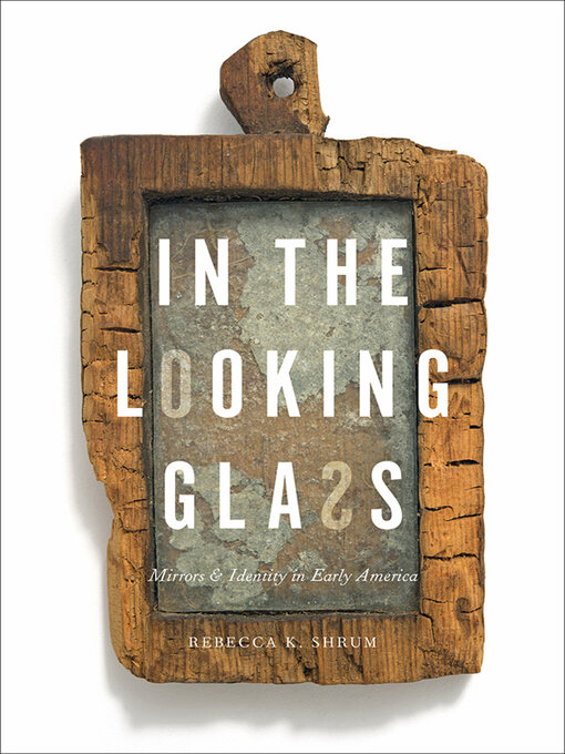Title details for In the Looking Glass by Rebecca K. Shrum - Available